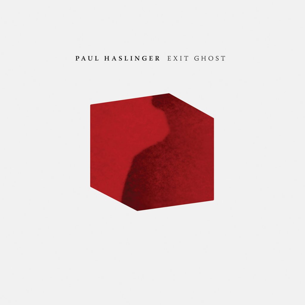 PAUL HASLINGER – EXIT GHOST